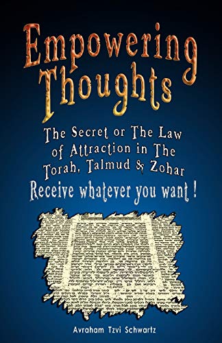 Beispielbild für Empowering Thoughts: The Secret of Rhonda Byrne or The Law of Attraction in The Torah, Talmud & Zohar - Receive whatever you want ! zum Verkauf von AwesomeBooks