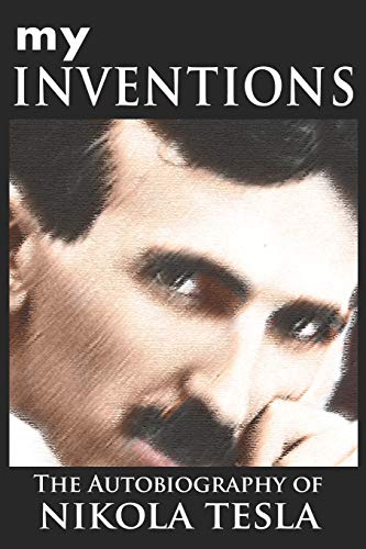 Beispielbild fr My Inventions : The Autobiography of Nikola Tesla zum Verkauf von Better World Books