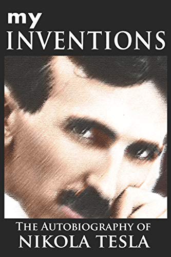 Stock image for My Inventions: The Autobiography of Nikola Tesla for sale by ThriftBooks-Atlanta