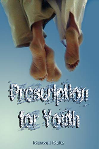 9789562914321: Prescription for Youth by Maxwell Maltz (the author of Psycho-Cybernetics)