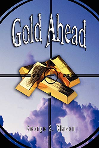 9789562914406: Gold Ahead by George S. Clason (the Author of the Richest Man in Babylon)