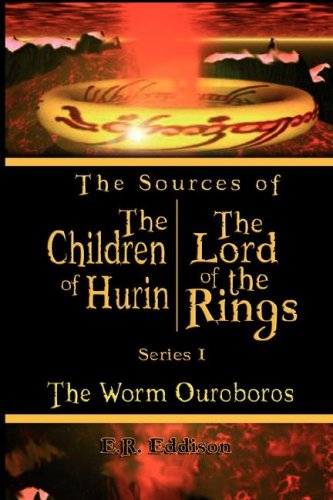 The Sources of Lord of the Rings and The Children of Hurin by J.R.R.Tolkien, Series I: The Worm O...