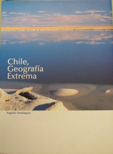 9789562914697: Chile, Geografia Extrema (Spanish Edition)