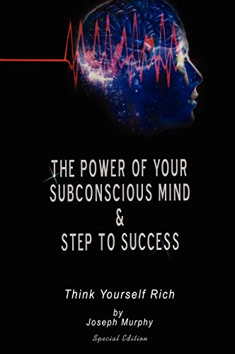 Beispielbild fr The Power of Your Subconscious Mind & Steps To Success: think yourself rich, Special Edition zum Verkauf von Lakeside Books