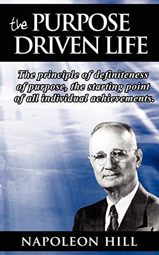 9789562915229: The Purpose Driven Life: The Principle of Definiteness of Purpose, the Starting Point of All Individual Achievements