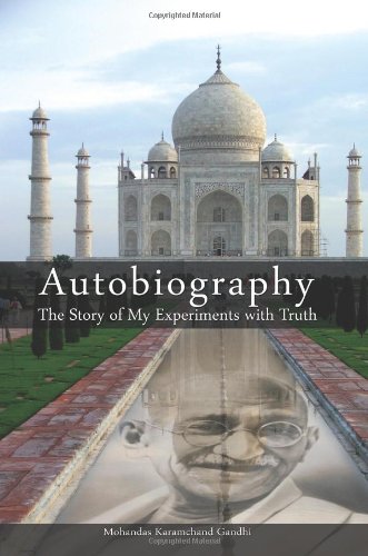 Beispielbild fr Gandhi An Autobiography: The Story of My Experiments With Truth zum Verkauf von ThriftBooks-Dallas