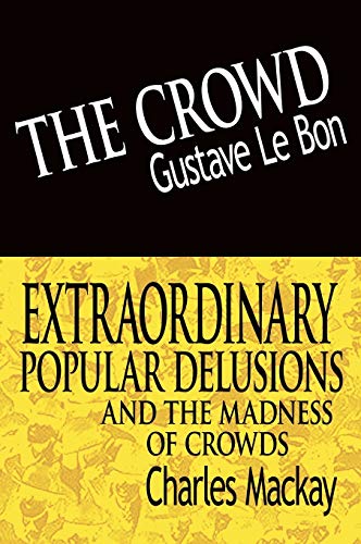 Beispielbild fr The Crowd & Extraordinary Popular Delusions and the Madness of Crowds zum Verkauf von Lakeside Books