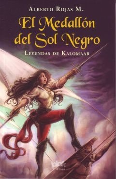 Imagen de archivo de El medallon del sol negro: Leyendas de Kalomar a la venta por Raritan River Books