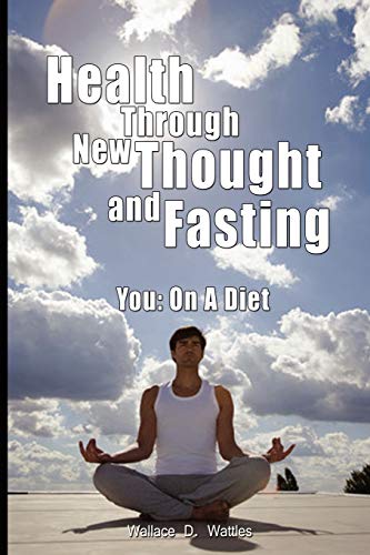 Stock image for Health Through New Thought and Fasting - You: On a Diet for sale by ThriftBooks-Dallas