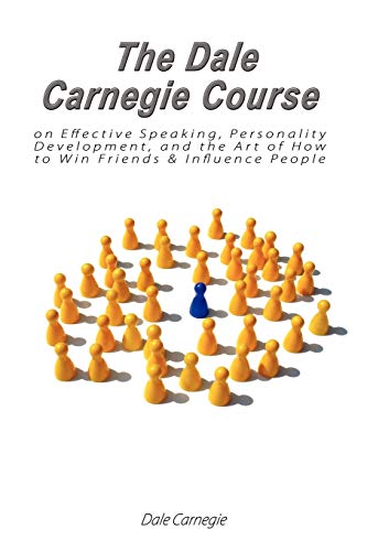 The Dale Carnegie Course on Effective Speaking, Personality Development, and the Art of How to Win Friends & Influence People (9789563100150) by Carnegie, Dale