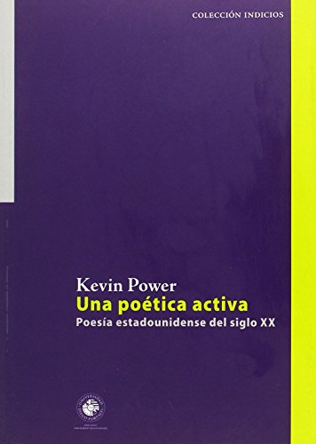 Una Poetica Activa (9789563140521) by CLARK POWER, KEVIN
