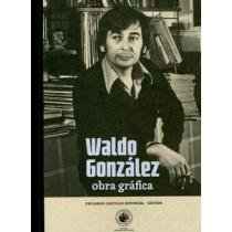 Imagen de archivo de Waldo Gonzlez : obra grfica / Eduardo Castillo Espinoza, Editor a la venta por Librera Monte Sarmiento