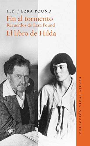 Imagen de archivo de Fin al tormento: recuerdos de Ezra Pound / H.D.; El libro de Hilda / Ezra Pound a la venta por SoferBooks