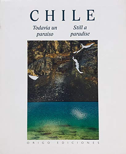 Stock image for CHILE. TODAVIA UN PARAISO (TAPA FLEXIBLE) (P) for sale by HPB-Movies