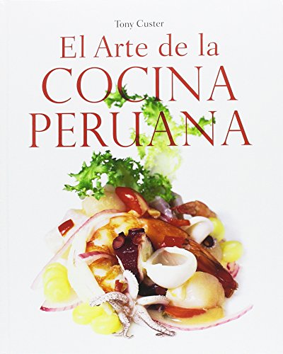 Beispielbild fr EL ARTE DE LA COCINA PERUANA zum Verkauf von Zilis Select Books