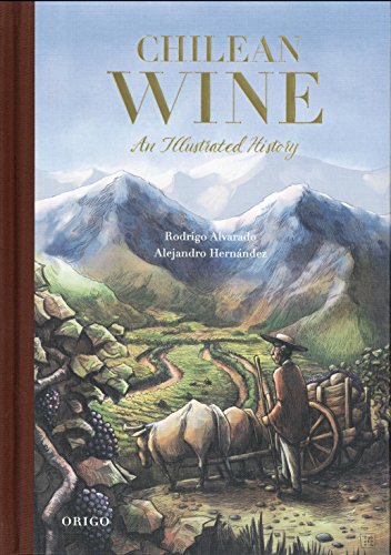 Imagen de archivo de Chilean Wine an Ilustrated History a la venta por ThriftBooks-Dallas