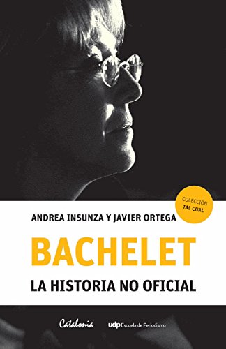 Stock image for Bachelet: la historia no oficial for sale by Green Libros