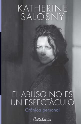 Stock image for El abuso no es un espectculo: Crnica personal (Spanish Edition) for sale by Book Deals