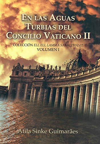 En las Aguas Turbias del Concilio Vaticano II (9789563324792) by Atila Sinke Guimaraes
