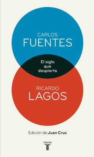 Beispielbild fr El siglo que despierta : Carlos Fuentes y Ricardo Lagos en conversacin zum Verkauf von Librera Monte Sarmiento