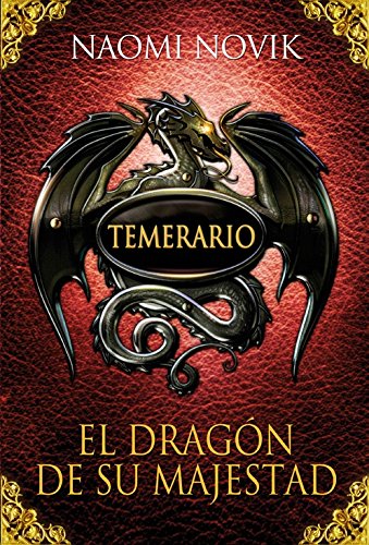 9789563476125: Temerario. El dragon de su majestad