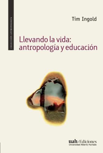 Stock image for Llevando la vida: antropologa y educacin (Spanish Edition) for sale by Books Unplugged