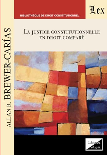 9789563929713: LA JUSTICE CONSTITUTIONNELLE EN DROIT COMPR. Text pour une srie de confrences, Aix-en-Provence 1992