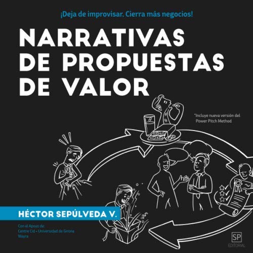 Stock image for NARRATIVAS DE PROPUESTAS DE VALOR: Deja de improvisar. Cierra ms negocios! (Spanish Edition) for sale by Books Unplugged