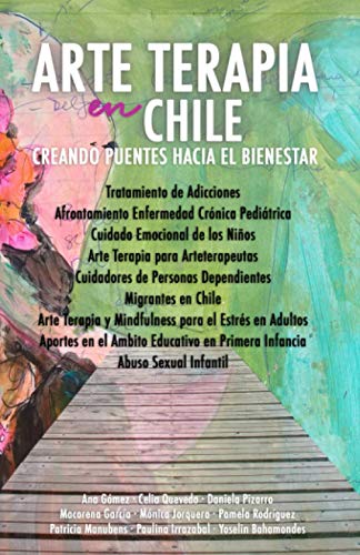 Beispielbild fr Arte Terapia en Chile: Creando Puentes hacia el Bienestar (Spanish Edition) zum Verkauf von Lucky's Textbooks