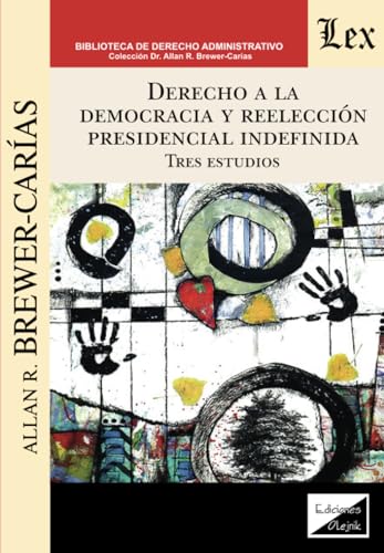 Beispielbild fr Derecho a la Democracia Y Reelecci?n Presidencial Indefinida zum Verkauf von PBShop.store US