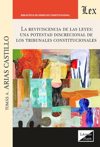 9789564074740: La Revivencia de Las Leyes: UNA POTESTAD DISCRECIONAL DE LOS TRIBUNALES CONSTITUCIONALES. Especial referencia al caso venezolano (Spanish Edition)