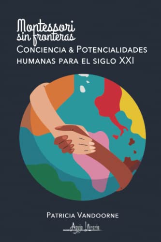 Imagen de archivo de Montessori: Consciencia y potencialidades para el siglo XXI (Spanish Edition) a la venta por GF Books, Inc.