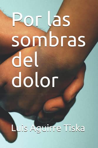 Stock image for Por las sombras del dolor (Spanish Edition) for sale by GF Books, Inc.
