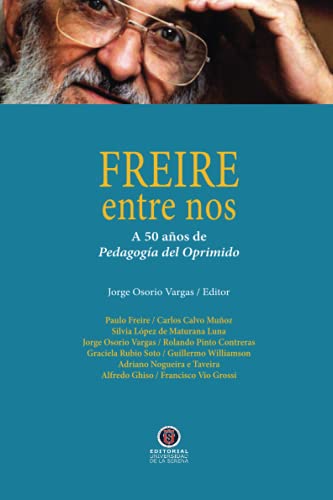 9789567052769: Freire entre nos: A 50 aos de Pedagoga del Oprimido