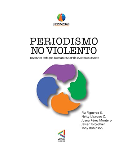 Stock image for PERIODISMO NO VIOLENTO Hacia un enfoque Humanizador de la comunicacin for sale by GreatBookPrices
