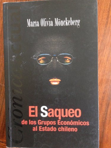 Stock image for El saqueo de los grupos econo micos al Estado chileno for sale by ThriftBooks-Dallas