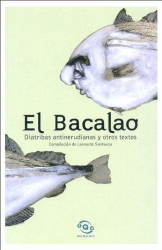 Stock image for El bacalao. diatribas antinerudianas y otros textos for sale by Librera Prncep