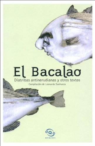 9789567510917: El Bacalao: Diatribas Antinerudianas y Otros Textos (Spanish Edition)