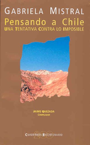 Imagen de archivo de Gabriela Mistral. Pensando a Chile. Una tentativa contra lo imposible. a la venta por Tik Books ME