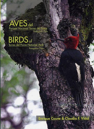 Imagen de archivo de BIRDS OF TORRES DEL PAINE NATIONAL PARK - PATAGONIA CHILE Aves Del Parque Nacional Torres Del Paine - Patagonia Chile a la venta por AVON HILL BOOKS