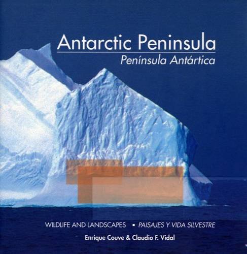 Stock image for Antarctic Peninsula Peninsula Antartica - Wildlife and Landscapes, Paisajes Y Vida Silvestre for sale by Better World Books: West