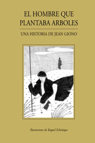 Imagen de archivo de El hombre que plantaba rboles: Una historia de Jean Giono (Spanish Edition) a la venta por GF Books, Inc.