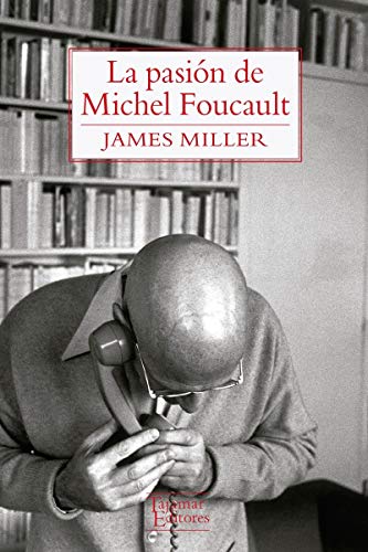 Imagen de archivo de LA PASIN DE MICHEL FOUCAULT a la venta por KALAMO LIBROS, S.L.