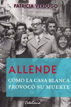 Imagen de archivo de Allende Como La Casa Blanca Provoco Su Muerte a la venta por ThriftBooks-Dallas