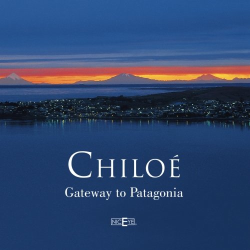 9789568481070: Chiloe, Gateway to Patagonia [Lingua Inglese]