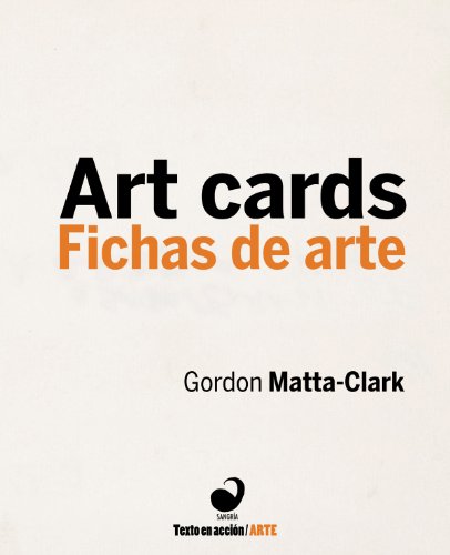 Imagen de archivo de Gordon Matta-clark: Art Cards: Art Cards, Fichas De Arte a la venta por Revaluation Books