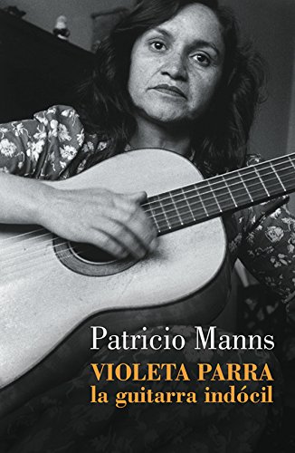 Beispielbild fr Violeta Parra. La guitarra indocil zum Verkauf von SoferBooks