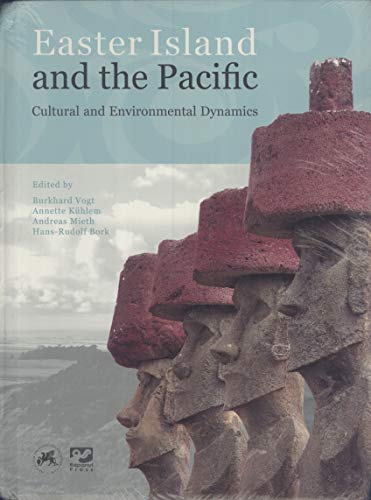 Stock image for Easter Island and the Pacific: Cultural and Environmental Dynamics. Proceedings of the 9th International Conference on Easter Island and the Pacific, Held in the Ethnological Museum, Berlin, Germany for sale by Masalai Press