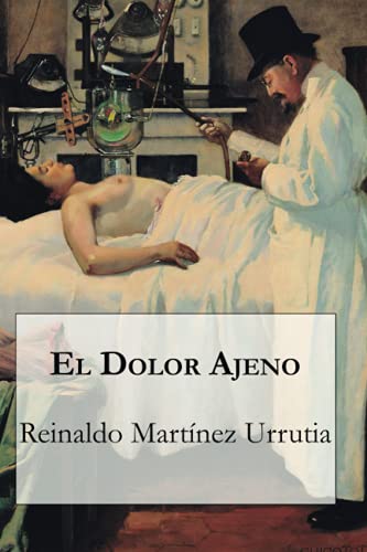 Stock image for El dolor ajeno (Novelistos al Sur del Mundo) (Spanish Edition) for sale by GF Books, Inc.