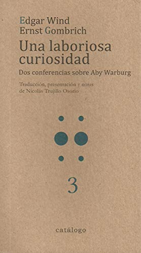 Imagen de archivo de Una laboriosa curiosidad: Dos conferencias sobre Aby Warburg a la venta por AG Library